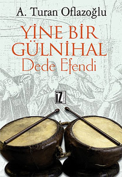 Yine Bir Gülnihal; Dede Efendi - A. Turan Oflazoğlu