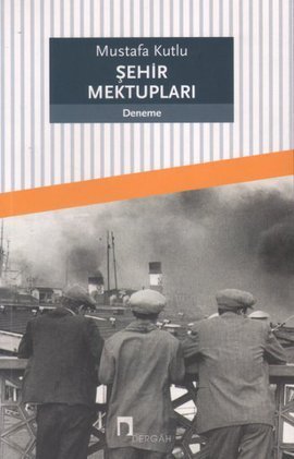 Şehir Mektupları, Mustafa Kutlu