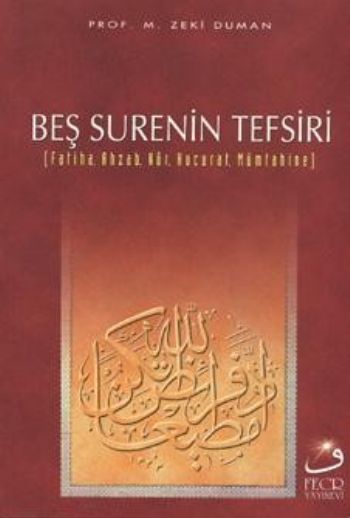 Beş Surenin Tefsiri, Prof. Dr. M. Zeki Duman