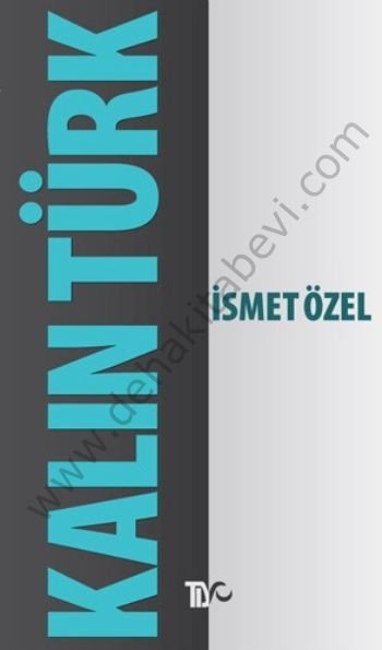 Kalın Türk, İsmet Özel