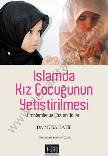 İslamda Kız Çocuğunun Yetiştirilmesi, Musa Hatib