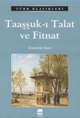 Taaşşuk-I Talat Ve Fitnat / Türk Klasikleri, Ema Kitap