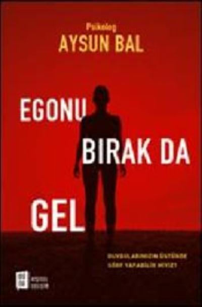 Egonu Bırak da Gel, Aysun Bal
