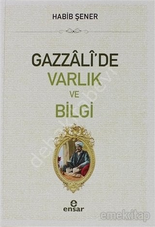 Gazzali'de Varlık ve Bilgi, Habib Şener