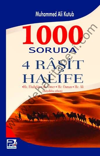 1000 Soruda 4 Raşit Halife, Hz. Ebubekir,Hz. Ömer,Hz. Osman,Hz. Ali (radıyallahu anhum)