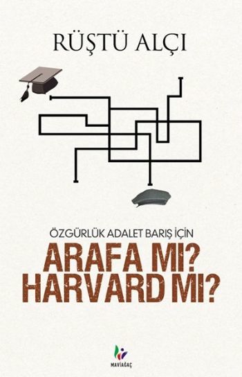 Özgürlük Adalet Barış İçin - Arafa mı? Harvard mı?, Mavi Ağaç Yayınları