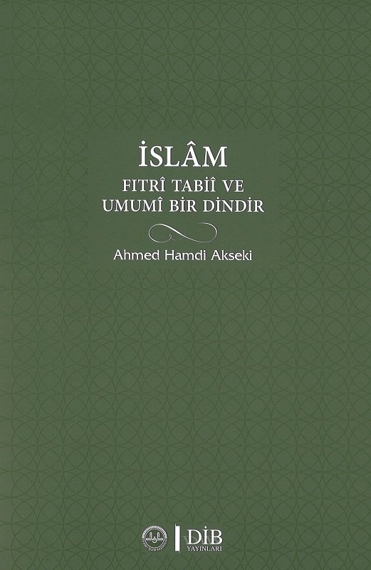 İslam Fıtri Tabii ve Umumi Bir Dindir, Ahmet Hamdi Akseki