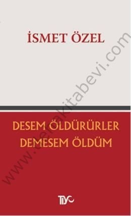 Desem Öldürürler, Demesem Öldüm