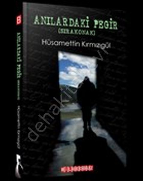 Anılardaki Pegir - Sıra Konak, Hüsamettin Kırmızıgül