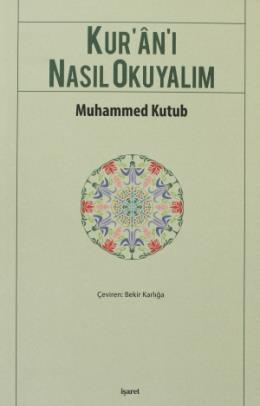 Kur`an-ı Nasıl Okuyalım, Muhammed Kutub