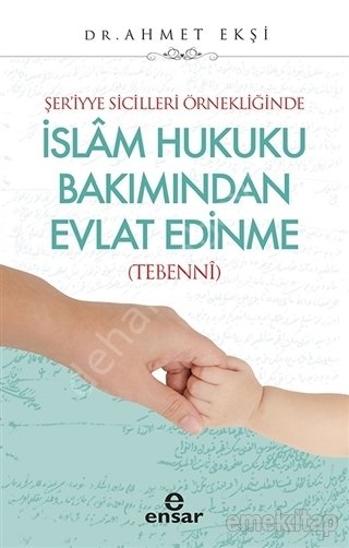 Şer’iyye Sicilleri Örnekliğinde İslam Hukuku Bakımından Evlat Edinme