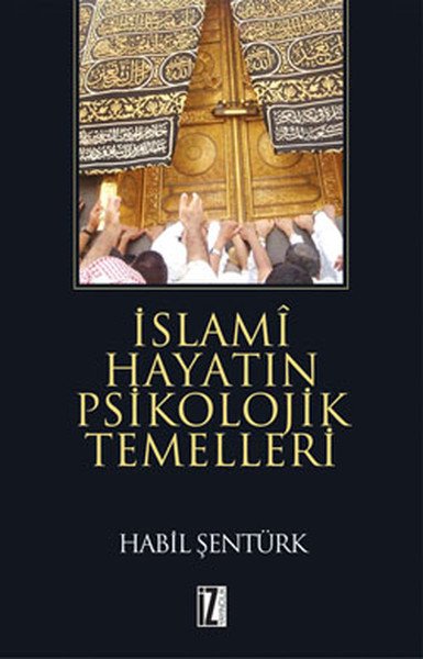 İslami Hayatın Psikolojik Temelleri - Hâbil Şentürk
