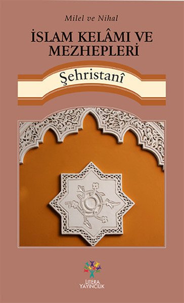 Milel ve Nihal İslam Kelamı ve Mezhepleri, Şehristani