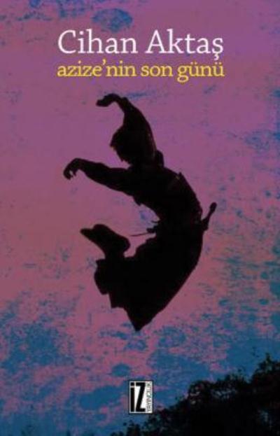 Azize'nin Son Günü, Cihan Aktaş