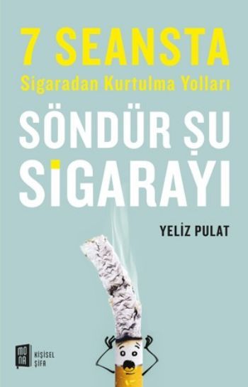 Söndür Şu Sigarayı, Yeliz Pulat