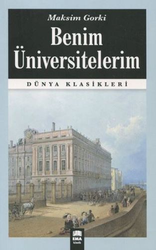 Benim Üniversitelerim / Dünya Klasikleri, Ema Kitap