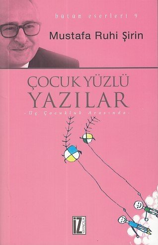 Çocuk Yüzlü Yazılar, Mustafa Ruhi Şirin