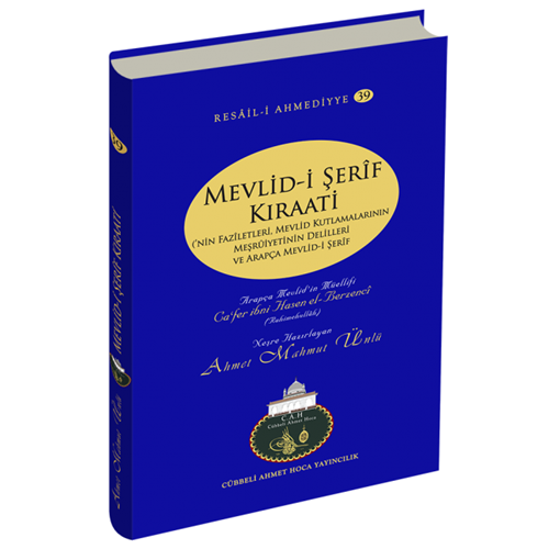 Mevlid-i Şerif Kıraatinin Faziletleri, Mevlid Kutlamalarının Meşruiyetinin Delilleri ve Arapça Mevlid- i Şerif