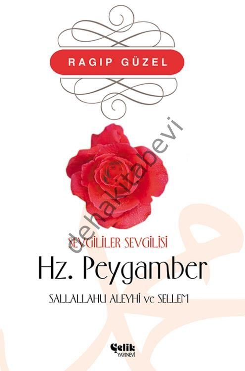 Sevgililer Sevgilisi Hz. Peygamber (s.a.v), Ragıp Güzel