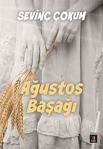 Ağustos Başağı, Sevinç Çokum