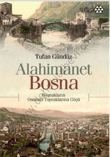 Alahimanet Bosna; Boşnakların Osmanlı Topraklarına Göçü