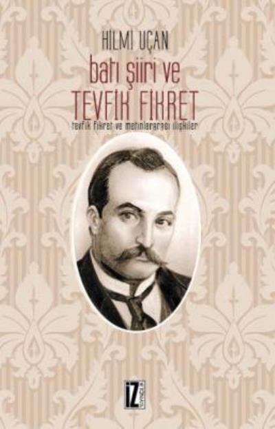 Batı Şiiri ve Tevfik Fikret, Hilmi Uçan