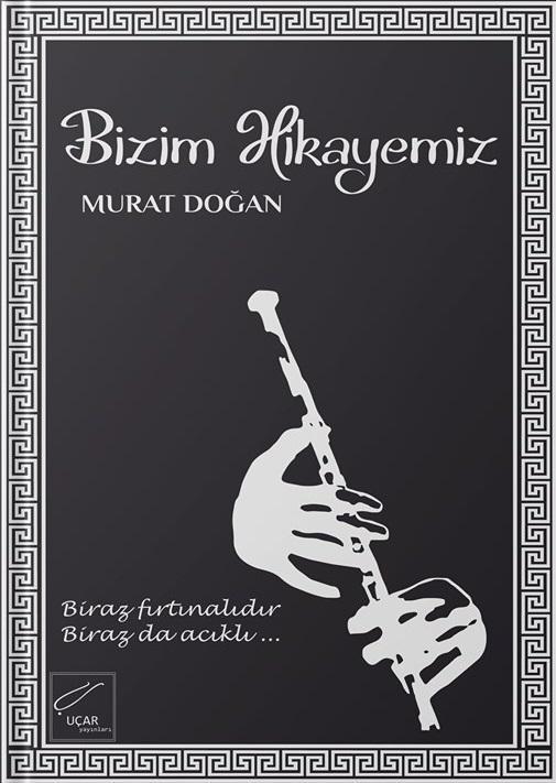 bizim hikayemiz, murat doğan