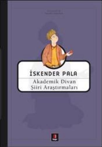 Akademik Divan Şiiri Araştırmaları (Ciltli), İskender Pala