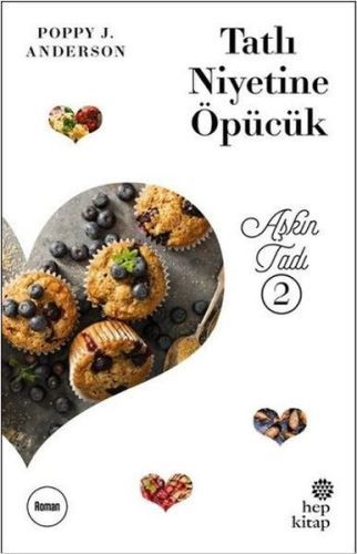 Aşkın Tadı 2-Tatlı Niyetine Öpücük, Poppy J. Anderson