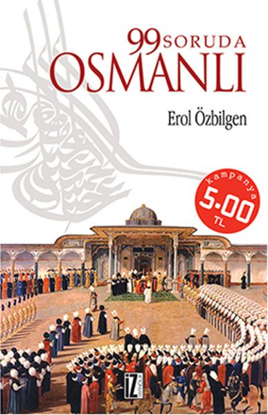 99 Soruda Osmanlı - Erol Özbilgen