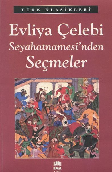 Evliya Çelebi Seyahatnamesinden Seçmeler / Türk Klasikleri, Ema Kitap