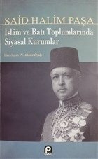 İslam ve Batı Toplumlarında Siyasal Kurumlar said halim paşa