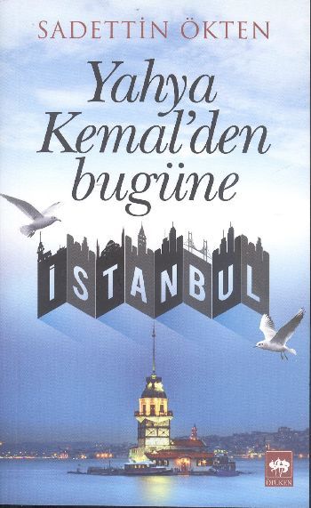Yahya Kemal'den Bugüne İstanbul, Sadettin Ökten