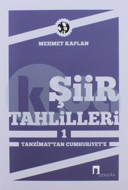 Şiir Tahlilleri 1 Tanzimattan Cumhuriyet'e, Mehmet Kaplan