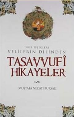 Tasavvufi Hikayeler, Mustafa Necati Bursalı