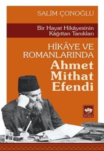Hikaye ve Romanlarında Ahmet Mithat Efendi, Salim Çonoğlu