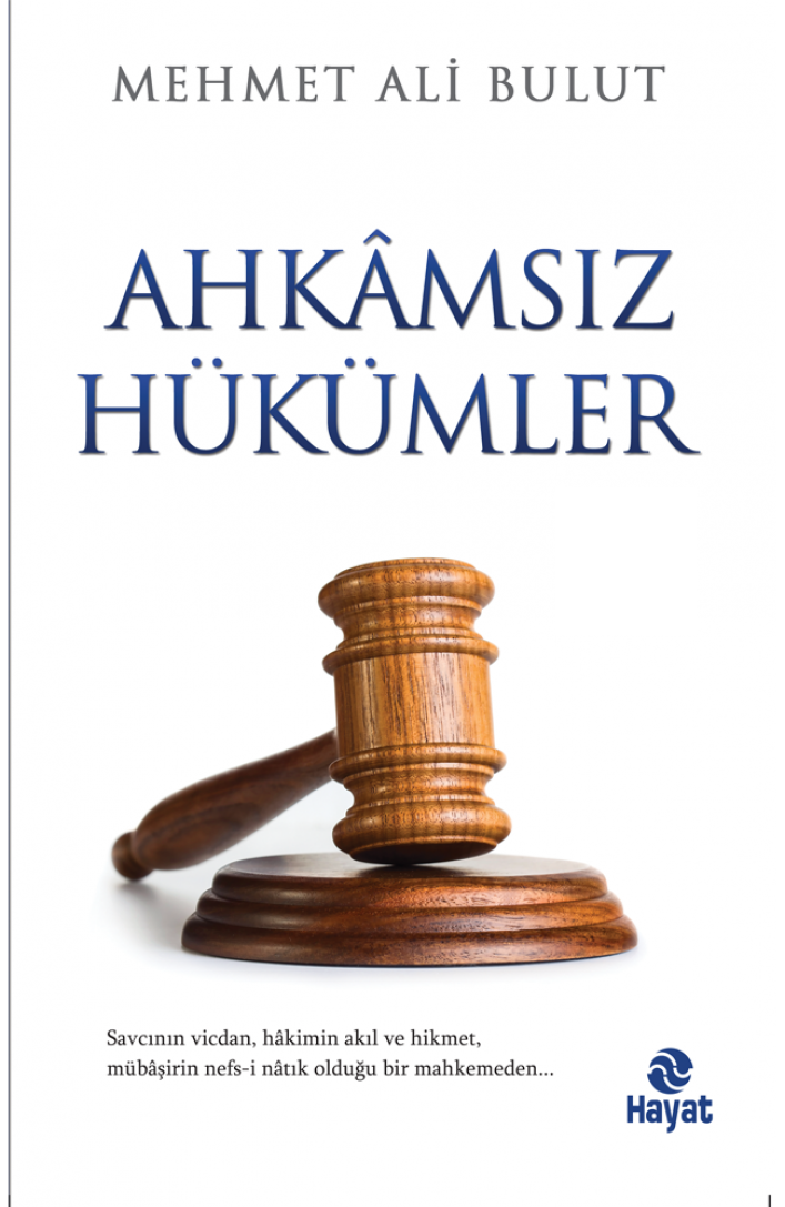 Ahkamsız Hükümler, Mehmet Ali Bulut
