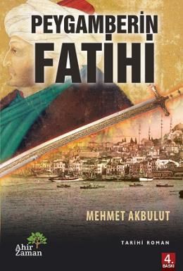 Peygamber'in Fatihi, Mehmet Akbulut, Ahir Zaman Yayınevi