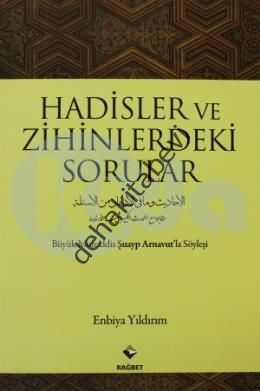 Hadisler ve Zihinlerdeki Sorular; Büyük Muhaddis Şuayp Arnavutla Söyle