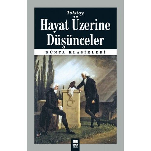 Hayat Üzerine Düşünceler / Dünya Klasikleri, Ema Kitap