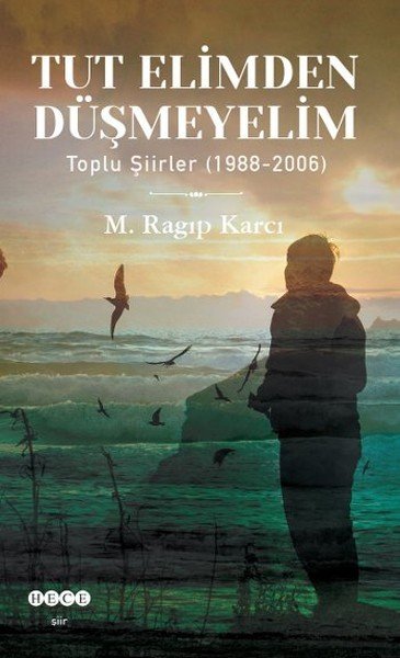 Tut Elimden Düşmeyelim, Hece Yayınları