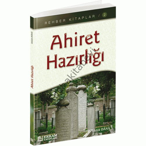 Ahiret Hazırlığı, Sadık Dana, Erkam Yayınları