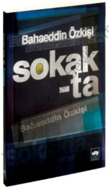 Sokakta, Bahaeddin Özkişi