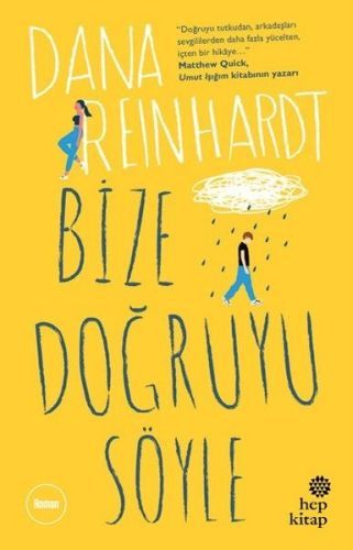 Bize Doğruyu Söyle, Dana Reinhardt