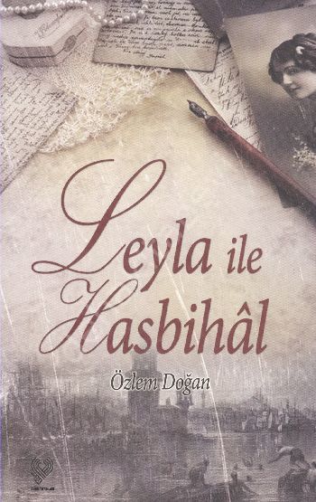 Leyla İle Hasbihâl, Özlem Doğan