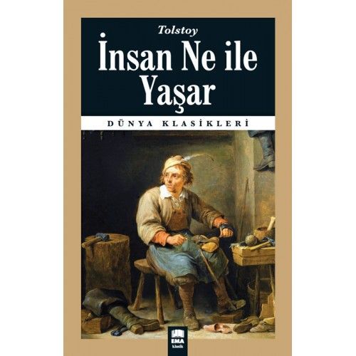 İnsan Ne İle Yaşar / Dünya Klasikleri, Ema Kitap