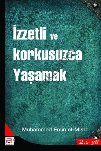 İzzetli ve Korkusuzca Yaşamak
