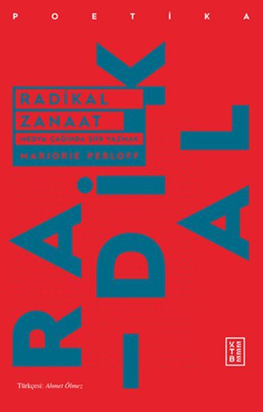 Radikal Zanaat Medya Çağında Şiir Yazmak, Marjorie Perloff