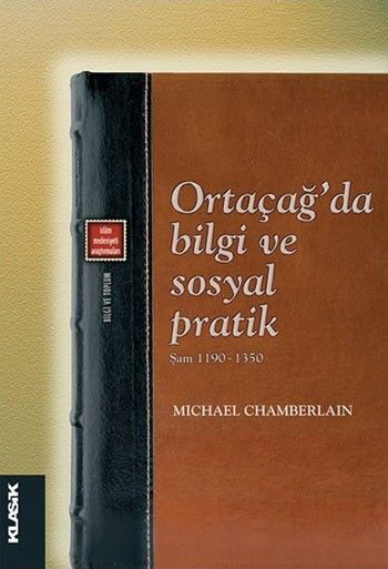Ortaçağ'da Bilgi ve Sosyal Pratik Şam 1190 1350