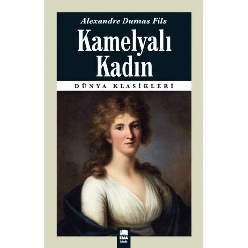 Kamelyalı Kadın / Dünya Klasikleri, Ema Kitap